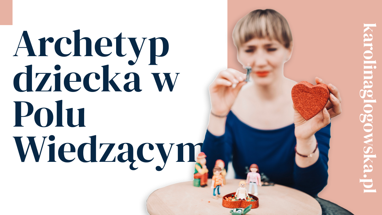 Moduł 4: Archetyp dziecka w Polu Wiedzącym